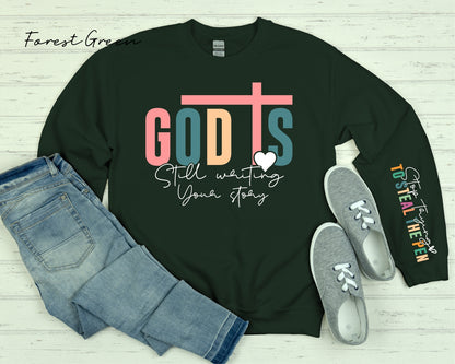 God Is Still Writing Sweatshirt