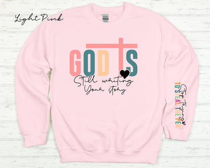 God Is Still Writing Sweatshirt