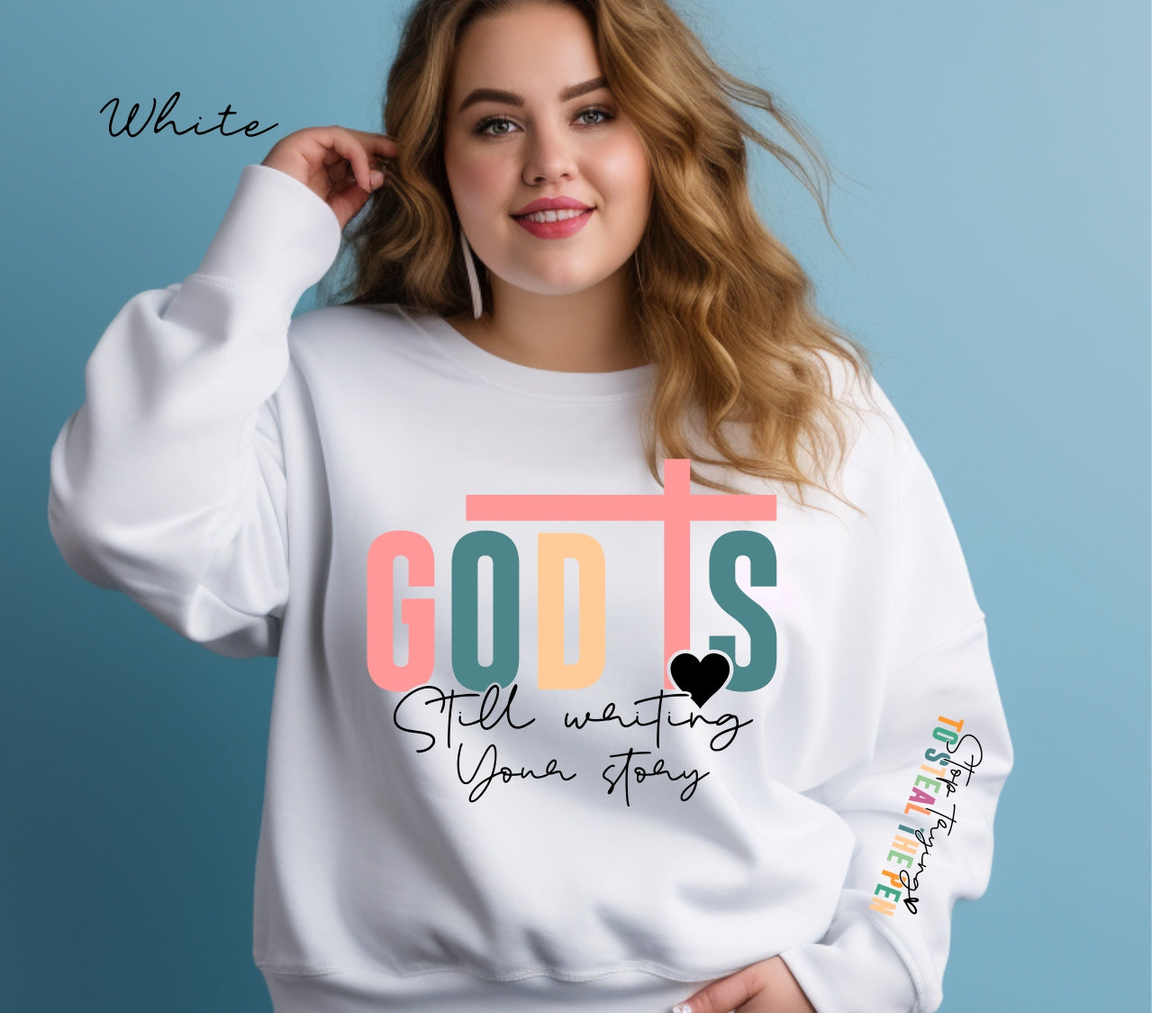 God Is Still Writing Sweatshirt